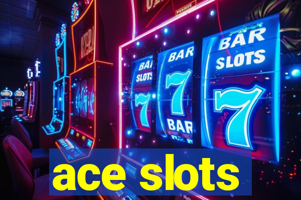 ace slots