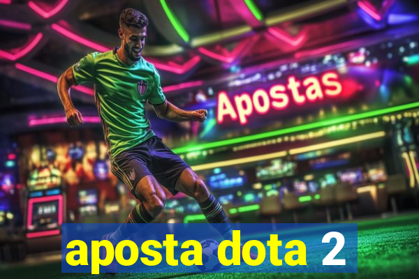 aposta dota 2