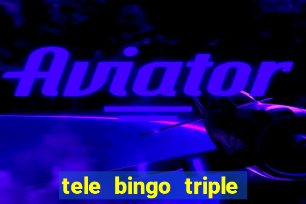 tele bingo triple resultado de hoy