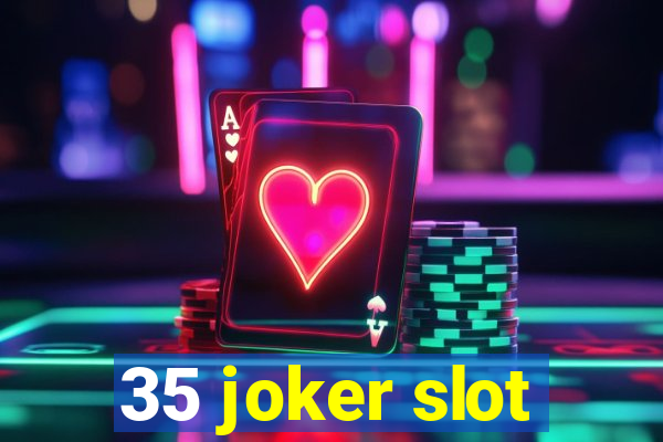 35 joker slot