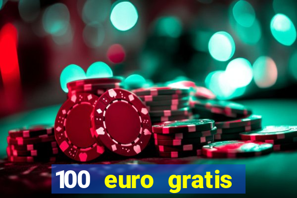 100 euro gratis casino ohne einzahlung