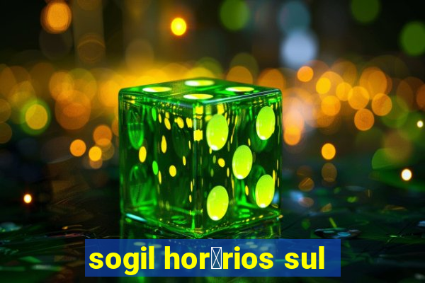 sogil hor谩rios sul