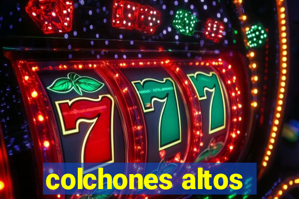 colchones altos