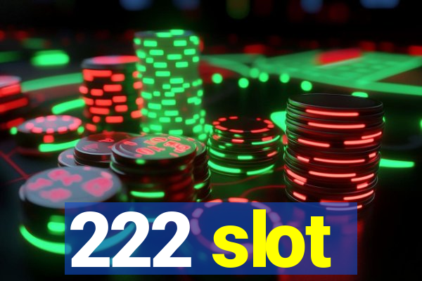 222 slot