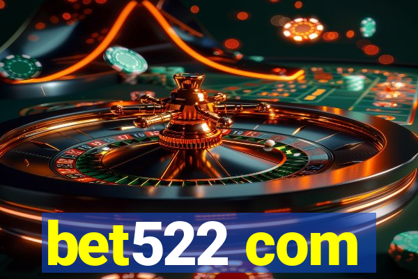 bet522 com