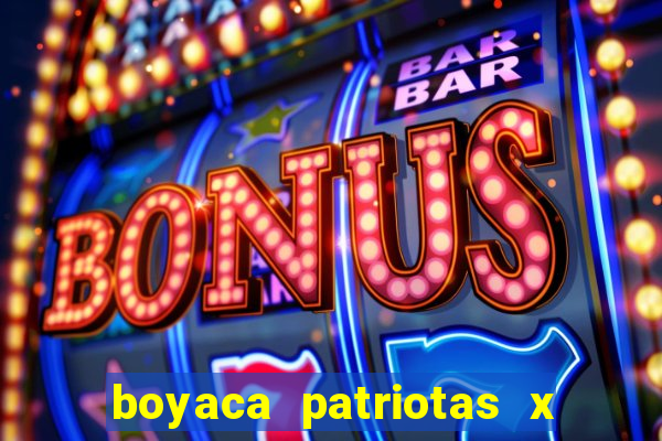 boyaca patriotas x fortaleza fc