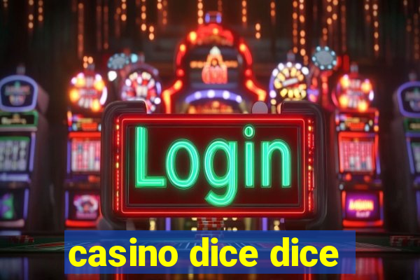 casino dice dice