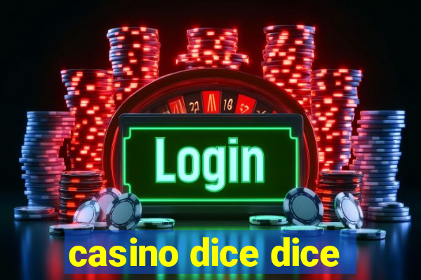 casino dice dice