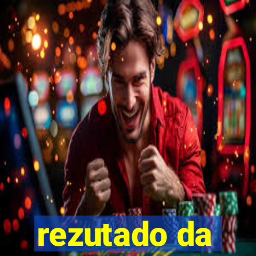 rezutado da