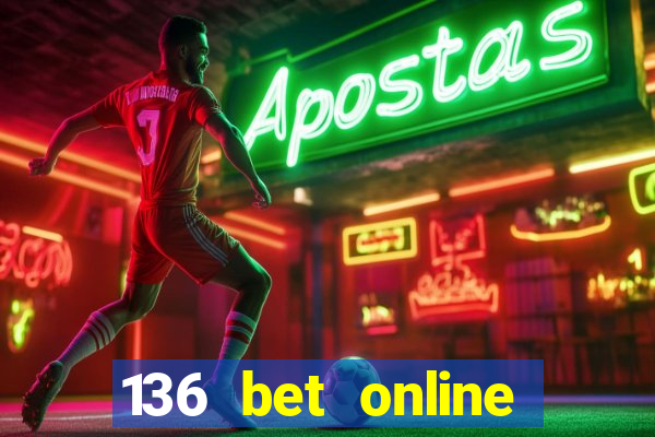 136 bet online casino internet gaming