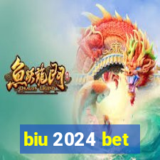 biu 2024 bet