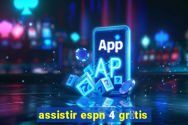 assistir espn 4 gr谩tis