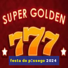 festa do p锚ssego 2024