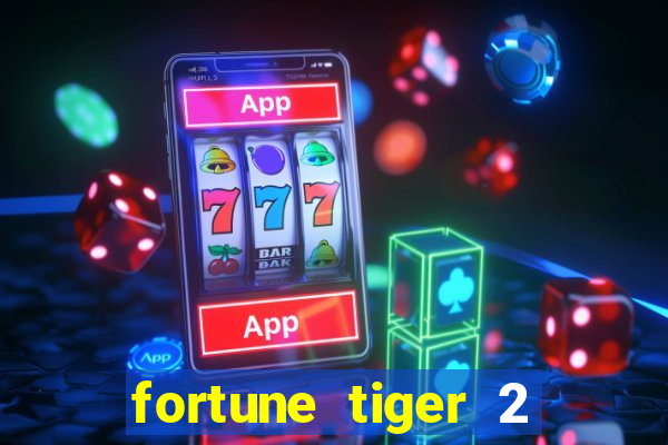 fortune tiger 2 demo gr谩tis