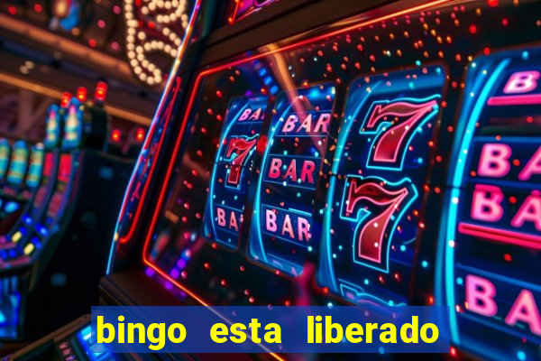 bingo esta liberado no brasil