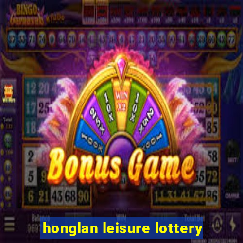 honglan leisure lottery