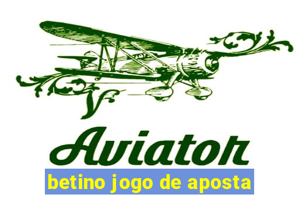 betino jogo de aposta