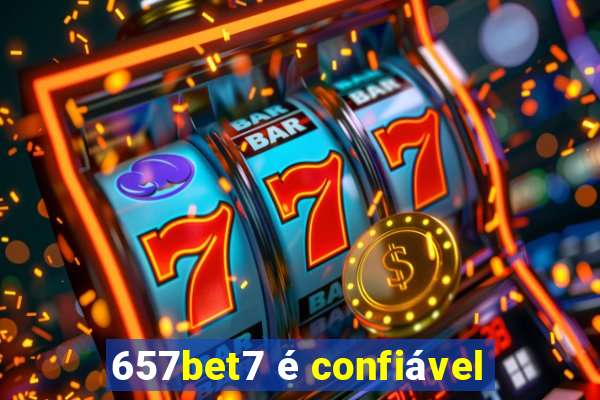 657bet7 é confiável