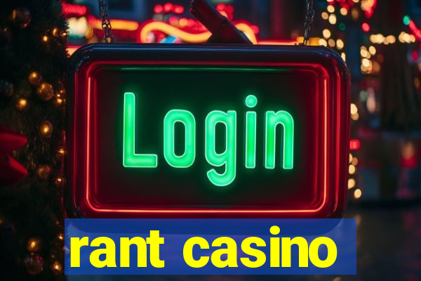 rant casino