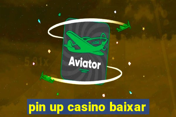 pin up casino baixar