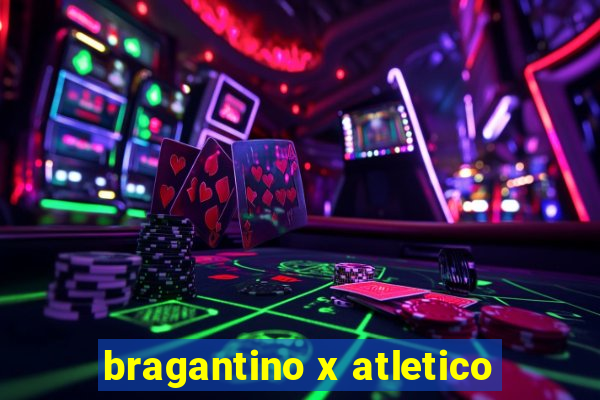 bragantino x atletico