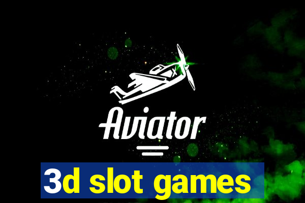 3d slot games