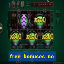 free bonuses no deposit casinos