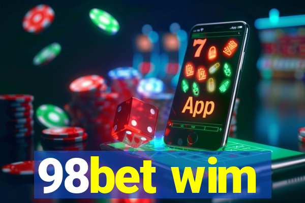 98bet wim