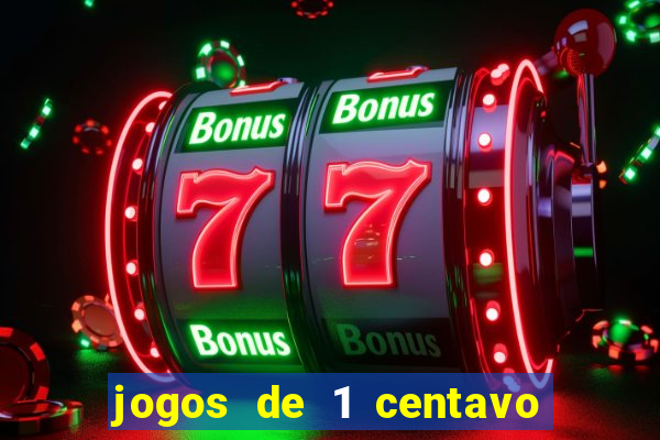 jogos de 1 centavo vai de bet