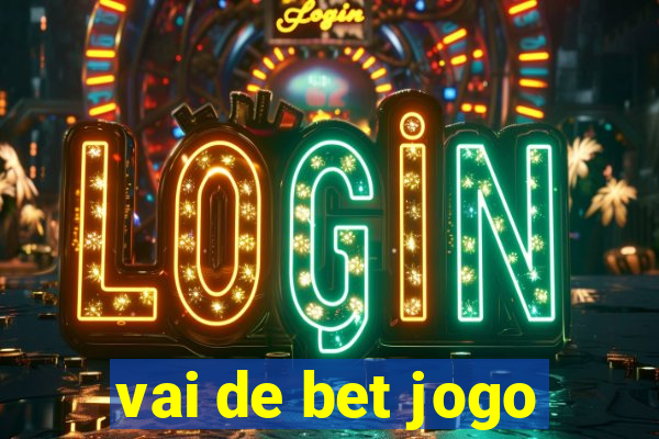 vai de bet jogo