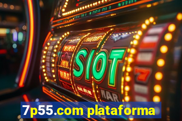 7p55.com plataforma