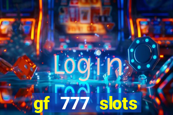 gf 777 slots casino gcash