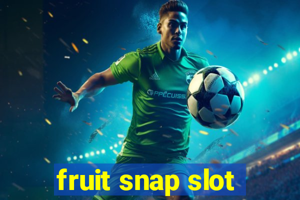 fruit snap slot