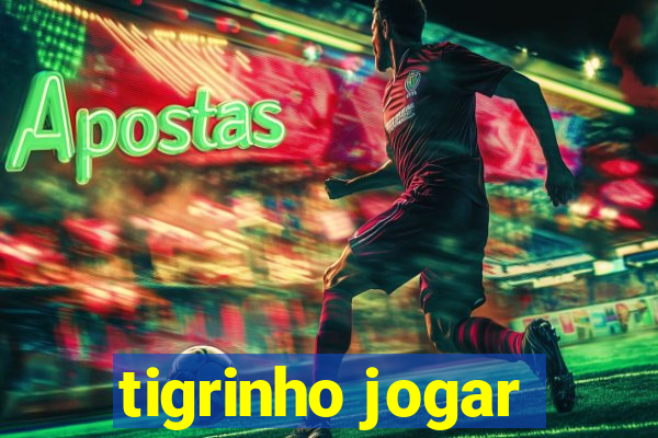 tigrinho jogar