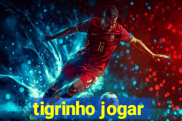 tigrinho jogar