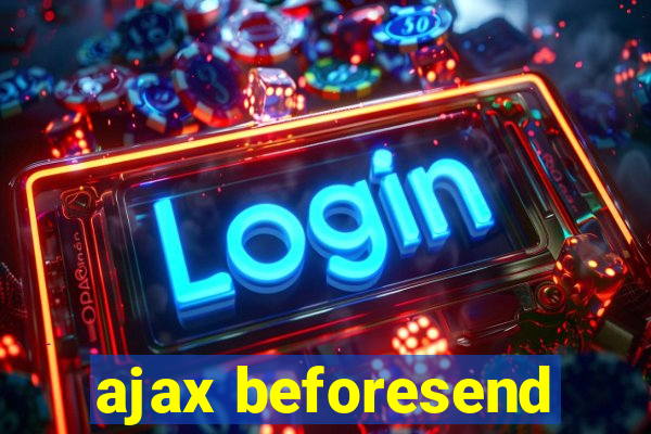 ajax beforesend