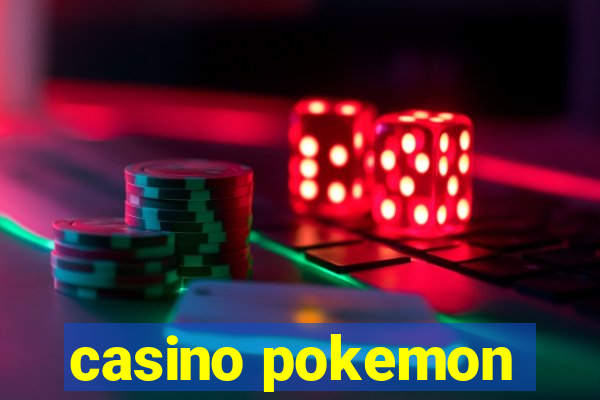 casino pokemon