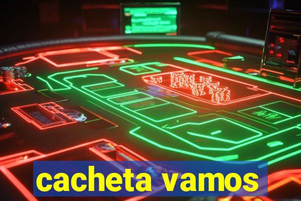 cacheta vamos