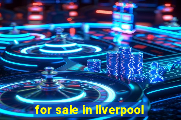 for sale in liverpool