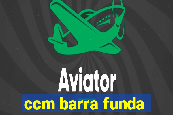 ccm barra funda