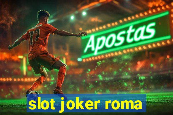 slot joker roma