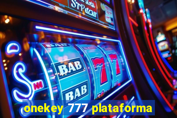 onekey 777 plataforma