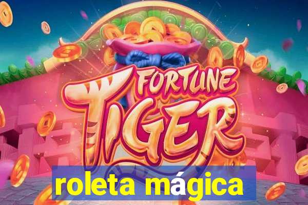 roleta mágica