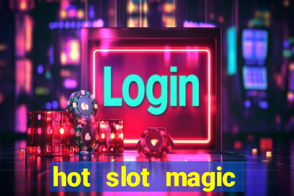 hot slot magic bombs slot free play