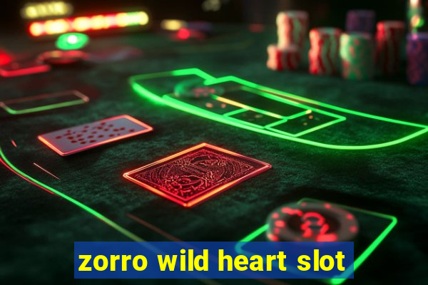 zorro wild heart slot