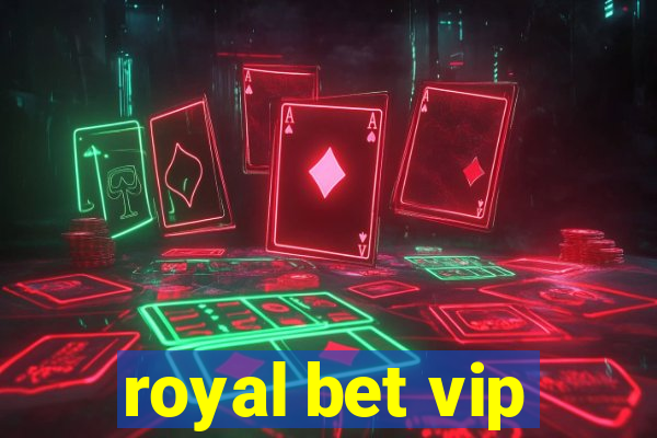 royal bet vip