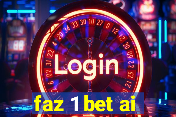 faz 1 bet ai