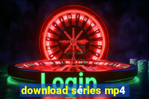 download séries mp4