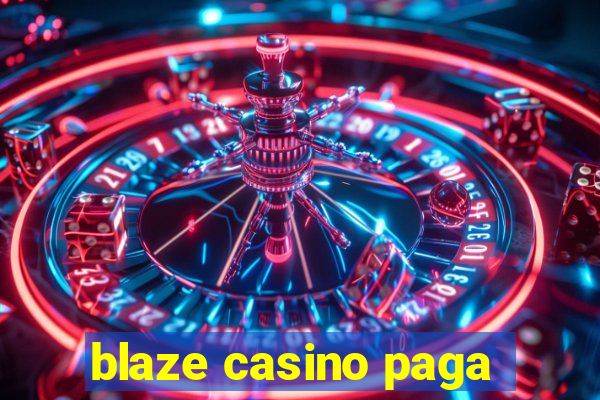 blaze casino paga