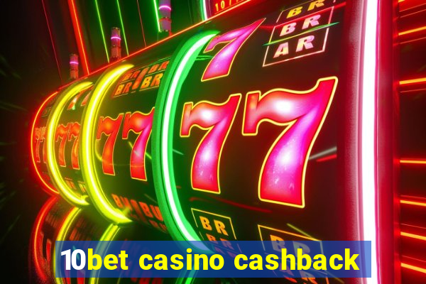 10bet casino cashback